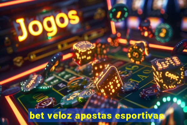 bet veloz apostas esportivas